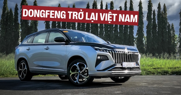 Dongfeng trở lại Việt Nam: Mang đủ xe từ xăng, hybrid, điện, ra mắt ngay tháng này