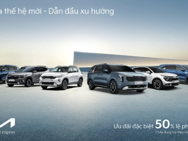 Kia ưu đãi đặc biệt trong tháng 8: Hỗ trợ đến 50% lệ phí trước bạ cho nhiều mẫu xe