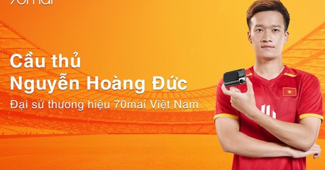 Cầu thủ Nguyễn Hoàng Đức trở thành đại sứ thương hiệu camera hành trình 70mai