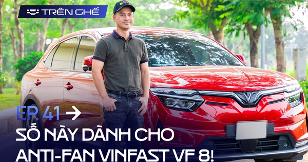 [Trên Ghế 41] Số này dành cho anti-fan VinFast VF 8: Chủ xe đời đầu trả lời hết các thắc mắc!