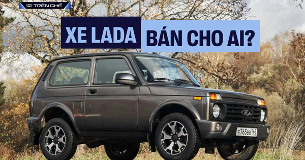 ‘Lada chỉ nên bán xe 300-700 triệu, doanh số 300 xe/năm là thành công’